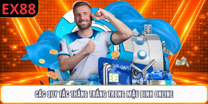 Các quy tắc thắng trắng trong mậu binh online