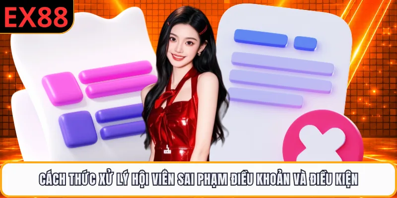 Cách thức xử lý hội viên sai phạm điều khoản và điều kiện
