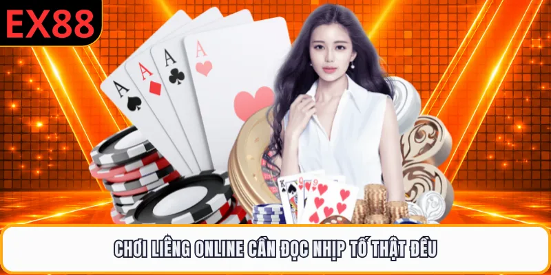 Chơi liêng online cần đọc nhịp tố thật đều