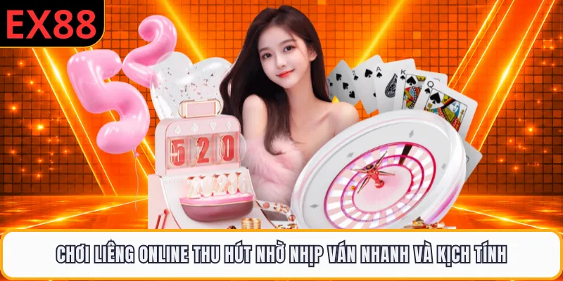 Chơi Liêng Online Thu Hút Nhờ Nhịp Ván Nhanh Và Kịch Tính