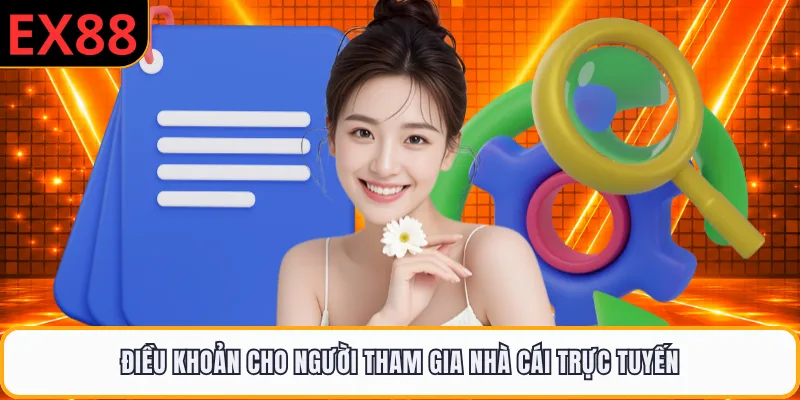 Điều khoản cho người tham gia nhà cái trực tuyến