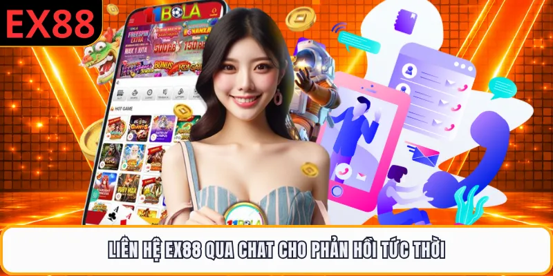 Liên hệ EX88 qua chat cho phản hồi tức thời