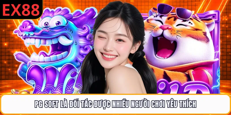 PG Soft là đối tác được nhiều người chơi yêu thích
