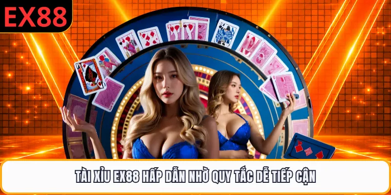 Tài xỉu EX88 hấp dẫn nhờ quy tắc dễ tiếp cận